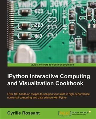 IPython Interactive Computing and Visualization Cookbook (eBook, PDF) IPython Interactive Computing and Visualization Cookbook (eBook, PDF)