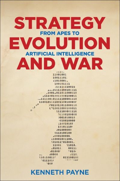 Strategy, Evolution, and War (eBook, ePUB) Strategy, Evolution, and War (eBook, ePUB)