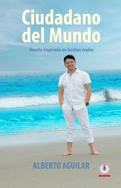 Ciudadano del mundo (eBook, ePUB) - Alguilar, Alberto