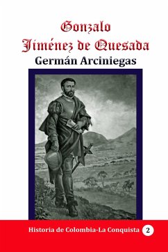 Cover Gonzalo Jiménez de Quesada (Historia de Colombia, #46) (eBook, ePUB)
