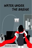 Water Under The Bridge (Superhero Stories: The W Series, #13) (eBook, ePUB)