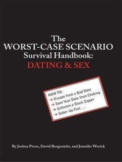 Worst-Case Scenario Survival Handbook: Dating and Sex (eBook, PDF) - Borgenicht, David