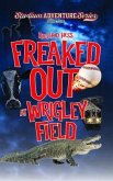 Freaked Out at Wrigley Field (eBook, ePUB)