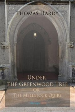 Cover Under the Greenwood Tree; Or, The Mellstock Quire (eBook, PDF)