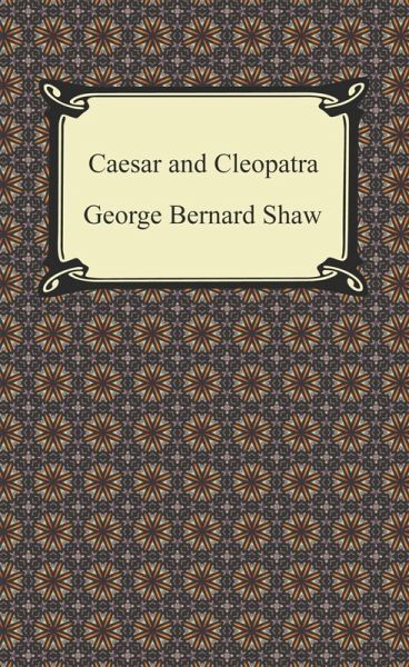 Caesar and Cleopatra (eBook, ePUB)