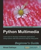 Python Multimedia Beginner's Guide (eBook, PDF)