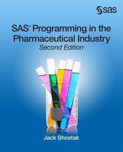 SAS Programming in the Pharmaceutical Industry, Second Edition (eBook, ePUB) SAS Programming in the Pharmaceutical Industry, Second Edition (eBook, ePUB)
