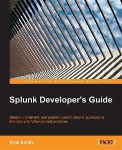 Splunk Developer's Guide (eBook, PDF) - Smith, Kyle