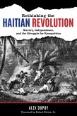 Rethinking the Haitian Revolution (eBook, ePUB) Rethinking the Haitian Revolution (eBook, ePUB)