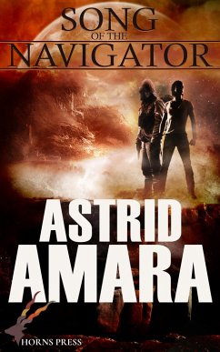 Song of the Navigator (eBook, ePUB) - Amara, Astrid Song of the Navigator (eBook, ePUB) - Amara, Astrid