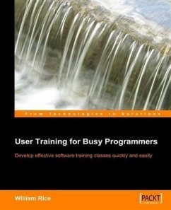 User Training for Busy Programmers (eBook, PDF) - Rice, William