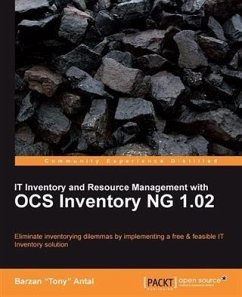 IT Inventory and Resource Management with OCS Inventory NG 1.02 (eBook, PDF) - Antal, Barzan "Tony"