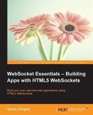 WebSocket Essentials - Building Apps with HTML5 WebSockets (eBook, PDF) WebSocket Essentials - Building Apps with HTML5 WebSockets (eBook, PDF)