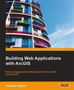 Building Web Applications with ArcGIS (eBook, PDF) - Nasser, Hussein