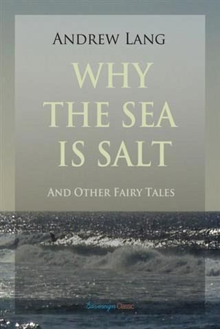 Why the Sea is Salt and Other Fairy Tales (eBook, PDF)