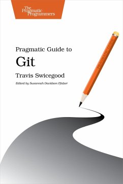 Pragmatic Guide to Git (eBook, ePUB) - Swicegood, Travis
