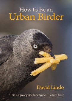 How to Be an Urban Birder (eBook, ePUB) - Lindo, David