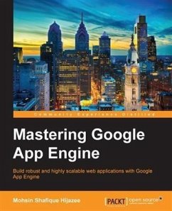 Mastering Google App Engine (eBook, PDF) - Hijazee, Mohsin Shafique