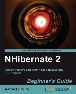 NHibernate 2 Beginner's Guide (eBook, PDF) NHibernate 2 Beginner's Guide (eBook, PDF)