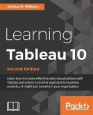 Learning Tableau 10 - Second Edition (eBook, PDF) Learning Tableau 10 - Second Edition (eBook, PDF)