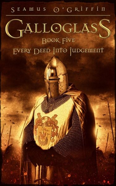 Galloglass Book V : Every Deed Into Judgement (eBook, ePUB)