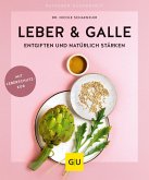 Leber & Galle entgiften und natürlich stärken (eBook, ePUB)