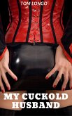 My Cuckold Husband (eBook, ePUB)