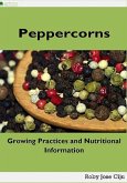 Peppercorns: Growing Practices and Nutritional Information (eBook, ePUB)