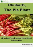 Rhubarb, the Pie Plant: Growing Practices and Nutritional Information (eBook, ePUB)