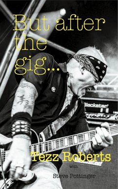 But after the gig.... (eBook, ePUB) - Roberts, Tezz
