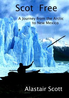Scot Free - A Journey from the Arctic to New Mexico (Roughing It Round the World, #1) (eBook, ePUB) - Scott, Alastair