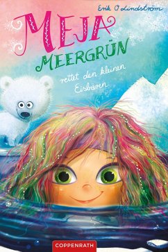Meja Meergrün rettet den kleinen Eisbären / Meja Meergrün Bd.5 (eBook, ePUB) - Lindström, Erik Ole