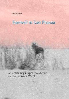 Farewell to East Prussia (eBook, ePUB) - Schulz, Erhard