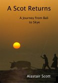 A Scot Returns - A Journey from Bali to Skye (Roughing It Round the World, #3) (eBook, ePUB)