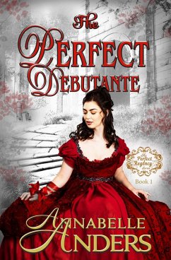 The Perfect Debutante (The Perfect Regency Series, #1) (eBook, ePUB) - Anders, Annabelle