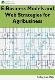 E-Business Models and Web Strategies for Agribusiness (eBook, ePUB) E-Business Models and Web Strategies for Agribusiness (eBook, ePUB)