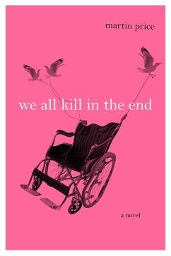 We all Kill in the End (eBook, ePUB) - Price, Martin