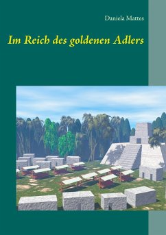 Im Reich des goldenen Adlers (eBook, ePUB) - Mattes, Daniela