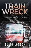 Train Wreck: The Engineer's Revenge (eBook, ePUB)