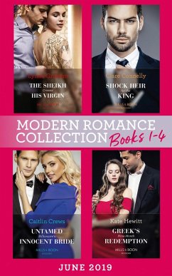 Modern Romance June 2019 Books 1-4: The Sheikh Crowns His Virgin (Billionaires at the Altar) / Greek's Baby of Redemption / Shock Heir for the King / Untamed Billionaire's Innocent Bride (eBook, ePUB) - Graham, Lynne; Hewitt, Kate; Connelly, Clare; Crews, Caitlin