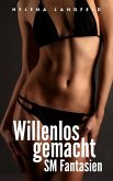 Willenlos gemacht - SM Fantasien (eBook, ePUB)