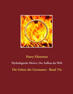 Mythologische Motive: Der Aufbau der Welt (eBook, ePUB) - Eilenstein, Harry