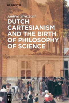Dutch Cartesianism and the Birth of Philosophy of Science (eBook, ePUB) - Strazzoni, Andrea