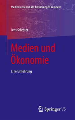 Medien und Ökonomie - Schröter, Jens