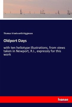 Oldport Days - Higginson, Thomas Wentworth
