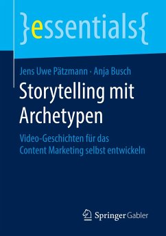 Storytelling mit Archetypen - Pätzmann, Jens Uwe;Busch, Anja