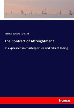 The Contract of Affreightment - Scrutton, Thomas Edward