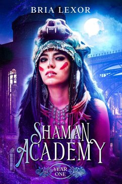 Year One (Shaman Academy Saga, #1) (eBook, ePUB) - Lexor, Bria