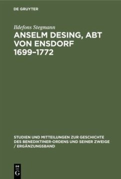 Anselm Desing, Abt von Ensdorf 1699¿1772 - Stegmann, Ildefons
