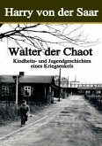 Walter der Chaot.